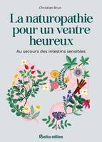 La naturopathie pour un ventre heureux, Au secours des intestins sensibles