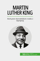 Martin Luther King, Ruch praw obywatelskich i walka z segregacją