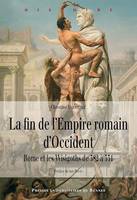 La fin de l’Empire romain d’Occident, Rome et les Wisigoths de 382 à 531