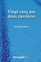 Vingt-cinq ans deux carrières