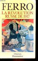 Revolution russe de 1917 - 3eme edition, augmentee (La)