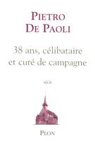 38 ans, célibataire et curé de campagne, récit