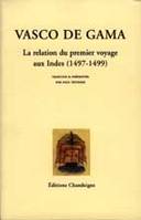 La relation du premier voyage aux Indes, 1497-1499