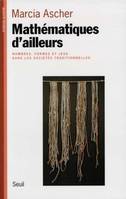 Des mathématiques venues d'ailleurs. Nombres, formes et jeux dans les cultures traditionnelles, nombres, formes et jeux dans les sociétés traditionnelles