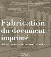 Fabrication du document imprimé, Chiffrer - Commander - Acheter - Contrôler