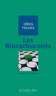 Les Biocarburants, Idées reçues sur les biocarburants