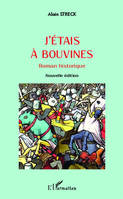 J'étais à Bouvines, Roman historique - Nouvelle édition