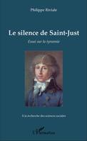 Le silence de Saint-Just, Essai sur la tyrannie