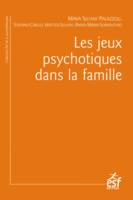 Les jeux psychotiques dans la famille