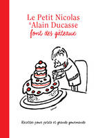 Le Petit Nicolas & Alain Ducasse font des gâteaux / recettes pour petits et grands gourmands