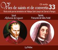 3 vies de saints ou de convertis T33 -- saint Alphonse de Liguori et sainte Françoise de Sales Aviat - la prière - CD333