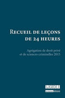 RECUEIL DE LECONS DE 24 HEURES - AGREGATION DE DRO