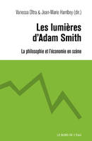 Les Lumieres d'Adam Smith, La Philosophie et l'Économie en Scene