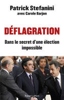 Déflagration / dans le secret d'une élection impossible, Dans le secret d'une élection impossible