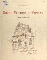 Le collège Saint-François-Xavier, Fondé en 1850, incendié le 29 mai 1949