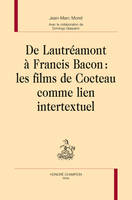 DE LAUTRÉAMONT À FRANCIS BACON : LES FILMS DE COCTEAU COMME LIEN INTERTEXTUEL