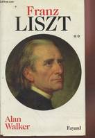 Franz Liszt., T. II, Les dernières années, Franz Liszt tome 2, 1861-1886