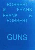 Robbert & Frank / Frank & Robbert Guns /anglais