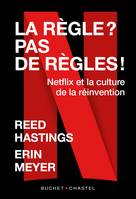 La règle ? pas de règles ! Netflix et la culture de la réinvention, Netflix et la culture de la réinvention