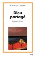 Dieu partagé, le doute et l'histoire