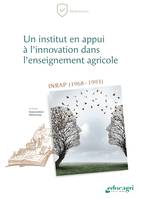 Un institut en appui à l'innovation dans l'enseignement agricole, Inrap (1968-1993)