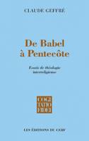 De Babel à Pentecôte, essais de théologie interreligieuse