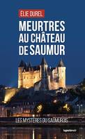 Meurtres au château de Saumur, Les mystères du Saumurois