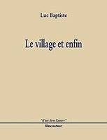 Le village et enfin