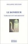 Le Bonheur, tableaux et bavardages