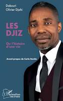 Les Djiz, ou l’histoire d’une vie