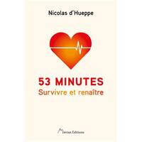 53 minutes - Survivre et renaître