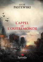 L'appel de l'Outremonde, 1, L’Appel de l’Outremonde - Tome I : La fin d'une légende