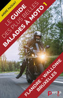 1, Le Guide des plus belles balades à moto, Flandre, Wallonie, Bruxelles