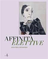 Elective Affinities: Picasso, Matisse, Klee and Giacometti /anglais/italien