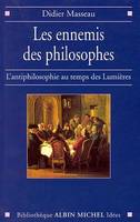 Les Ennemis des Philosophes, l'antiphilosophie au temps des Lumières