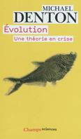 Évolution : une théorie en crise, Une théorie en crise