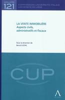 LA VENTE IMMOBILIÈRE - ASPECTS CIVILS, ADMINISTRATIFS ET FISCAUX, SOUS LA DIRECTION DE BENOIT KOHL