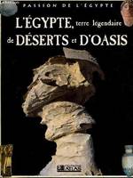 L'Égypte, terre légendaire de déserts et d'oasis