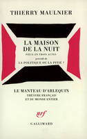 La Maison de la nuit / La Politique ou la pitié ?, pièce en 3 actes...