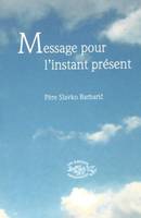 Message pour l'instant présent