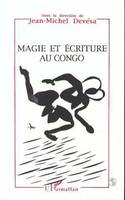 Magie et écriture au Congo, [actes du colloque, tenu à Brazzaville, du 31 mai au 2 juin 1993]