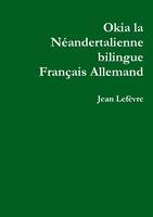 Okia la Néandertalienne Français Allemand