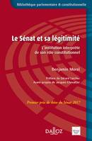 Le Sénat et sa légitimité - Prix de thèse du Sénat 2017 - 1re ed., L'institution interprète de son rôle constitutionnel