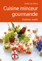 Cuisine minceur gourmande, cuisiner malin