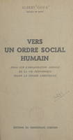 Vers un ordre social humain, Essai sur l'organisation sociale de la vie économique selon la pensée chrétienne