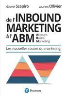 De l'Inbound Marketing à l'ABM (Account-Based Marketing), Les nouvelles routes du marketing