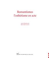 Romantismes, l'esthétique en acte