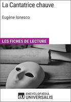 La Cantatrice chauve d'Eugène Ionesco, Les Fiches de lecture d'Universalis