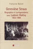 Geneviève Straus, Biographie et correspondance avec Ludovic Halévy 1855-1908