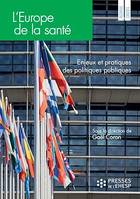 L'Europe de la santé, Enjeux et pratiques des politiques publiques